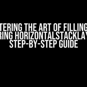 Mastering the Art of Filling and Centering HorizontalStackLayout: A Step-by-Step Guide