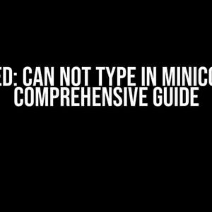 Solved: Can Not Type in Minicom – A Comprehensive Guide